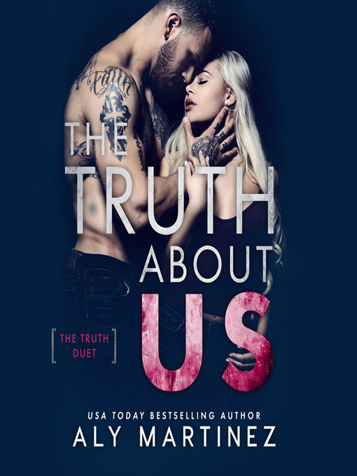 Title details for The Truth About Us by Aly Martinez - Available